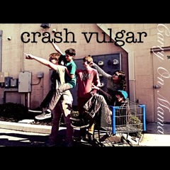 Crash Vulgar - Carry On Mama