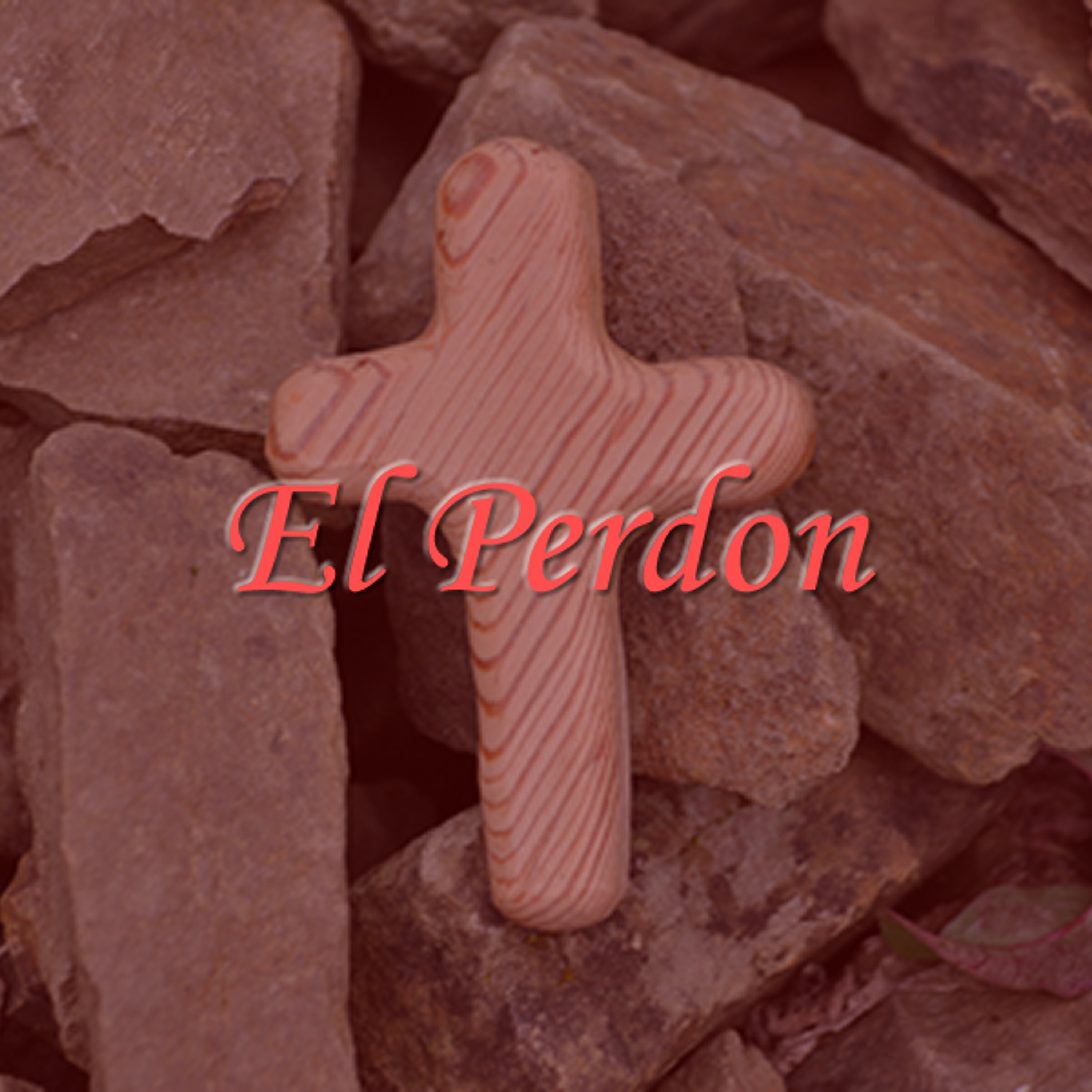 El Perdon (Parte 1) - El Principio y Proposito del Perdon episode artwork