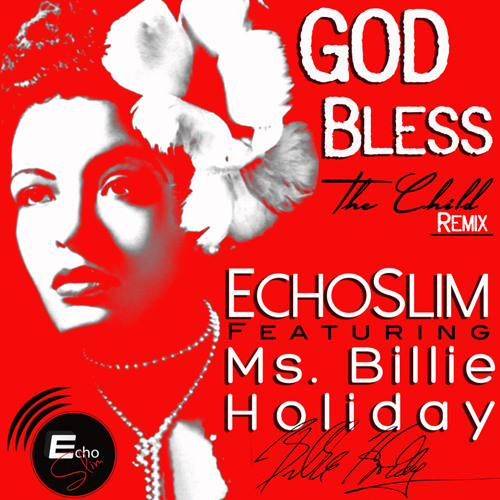 God Bless The Child (Remix) Feat. Ms. Billie Holiday