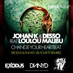 Johan K & Desso ft LouLou Malibu - Change Your Heartbeat (Exodus & DNNYD Remix)