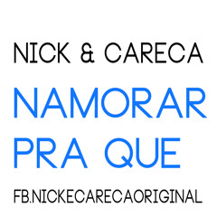 MC Nick E Careca    Namorar Pra Que ( DJ Ferreira ) Lançamento 2014