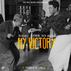 "My Victory" ft. Maya Angelou (Prod by J Dilla)