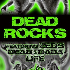 [Zeds]Dead Rocks (Zeds Dead Only Mix)