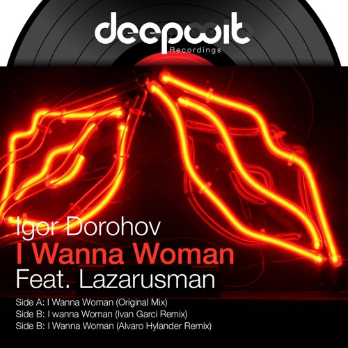 Igor Dorohov - I Wanna Woman Feat. Lazarusman (Alvaro Hylander Remix)