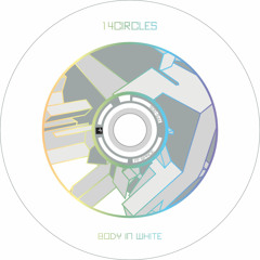 14CIRCLES - "Cell" - from "BODY IN WHITE" / FFS005 [audio] /album / CD / Digital