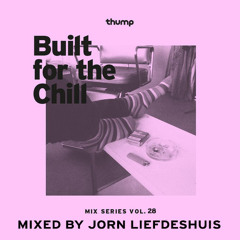 Built For The Chill Vol. 28 - Jorn Liefdeshuis