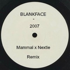 BLANKFACE- 2007 (HASH REMIX)[FREE DOWNLOAD]
