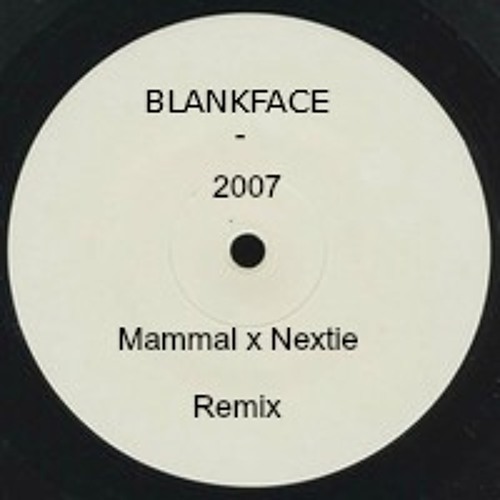 BLANKFACE- 2007 (HASH REMIX)[FREE DOWNLOAD]
