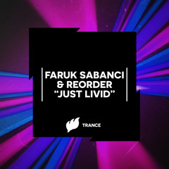 Faruk Sabanci & ReOrder - Just Livid