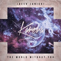 Jacek Janicki - The World Without you (Ryan Dupree & Andlee Remix) OUT NOW