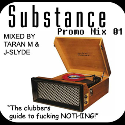 Taran M & J-Slyde - Substance Promo Mix 01 [Sept 2007]