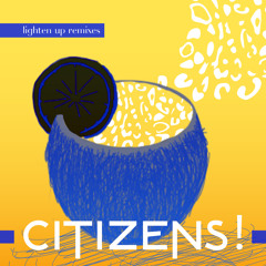 Citizens | Lighten Up (Davidian Remix)