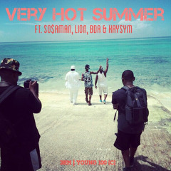 VERY HOT SUMMER Ft. So$aMan, Lion, BDA & KaySym (1)