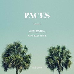 Paces - Can't Touch Me Feat. Madeline Vida (Maxx Baer Remix)