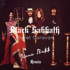 Black Sabbath - Planet Caravan (Jhana Bass Remix)