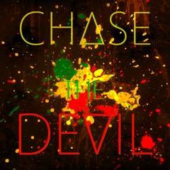 Chase the devil