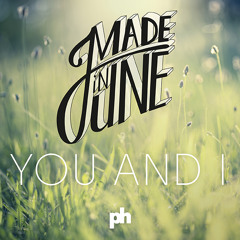 Made In June - You And I (Radio Edit)