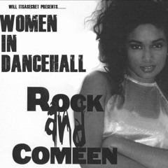 Rock and Comeen! Women in Dancehall Reggae Vol.1!