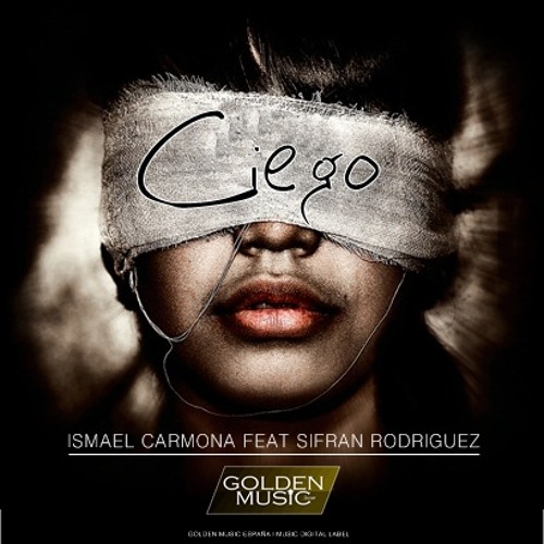 Ismael Carmona Ft. Sifran Rodriguez - Ciego (Original Mix)