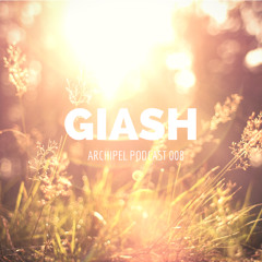 (Archipel Podcast 008) Giash Live