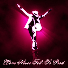 Love Never Felt So Good - Jesse Hebrews & Michael Jackson (new)
