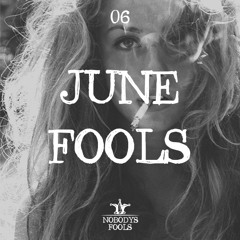 Nobody's Fools - June Fools