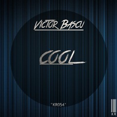 VictorBascu - Cool ( Original Mix ) [Kamikaze Records] OUT NOW!