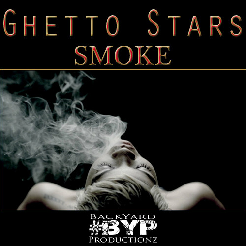Ghetto Stars - Smoke
