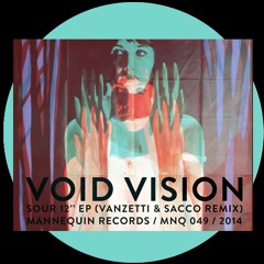 MNQ 049 Void Vision - Sour (Vanzetti & Sacco Remix) 12'' EP