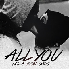 All you - lil a ft eyon , gado