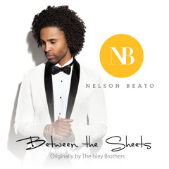Between The Sheets - Nelson Beato (Isley Brothers Cover)