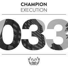 Champion - Execution [NEST033]