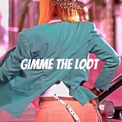 Gimme The Loot Remix