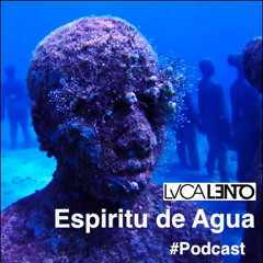 Luca Lento "Espiritu De Agua" #Podcast [July 2014]