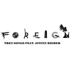 Foreign (Remix) Ft. Justin Bieber