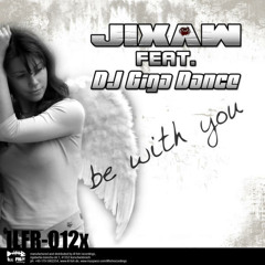 Jixaw feat. DJ Giga Dance - Be With You (RainDropz! Remix)