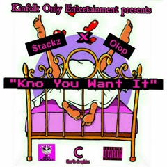 Yung $ta¢kz - Kno You Want It ft Olop