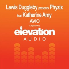 Lewis Duggleby Presents Phyzix feat. Katherine Amy - AVIO