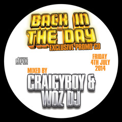 BACK IN THE DAY - FREE PROMO CD - THIS FRIDAY! MIXED BY WOZ DJ & CRAIGY BOY