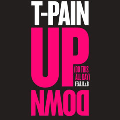 T-Pain Ft. B.o.B - Up Down(Do This All Day)Instrumental