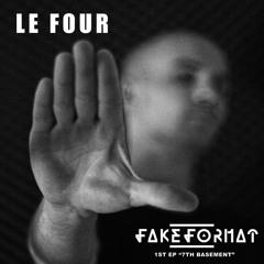 Fakeformat - 7th Basement EP - Le Four