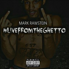 Mark Rawstein - #LiveFromTheGhetto