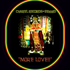 CHAREL RECORDS + SENNID-" MORE LOVE!!"