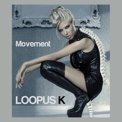 Loopus K - Movement