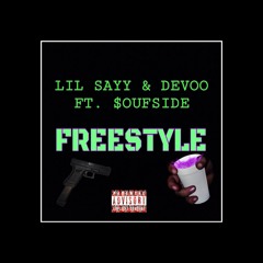 LIL SAYY & DEVOO FT. $OUFSIDE - FREESTYLE