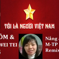 Tôi là người Việt Nam - TÙNG TÔM, DŨNG Kwei Tei - Nắng ấm xa dần Remix Gấu ™