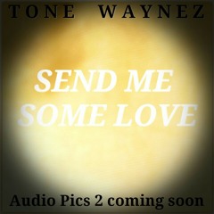 "Send Me Some Love" prod by- Ola