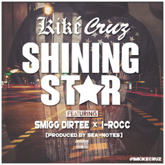 SHINING STAR feat. Smigg Dirtee, I-Rocc (Prod By Sea Notes)