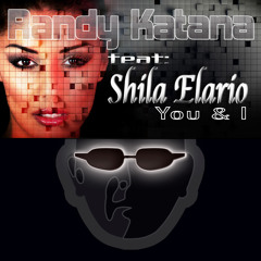 Randy Katana Feat: Shila Elario - You & I