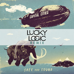Capital Cities - Safe and Sound (Lucky Logic Bootleg)